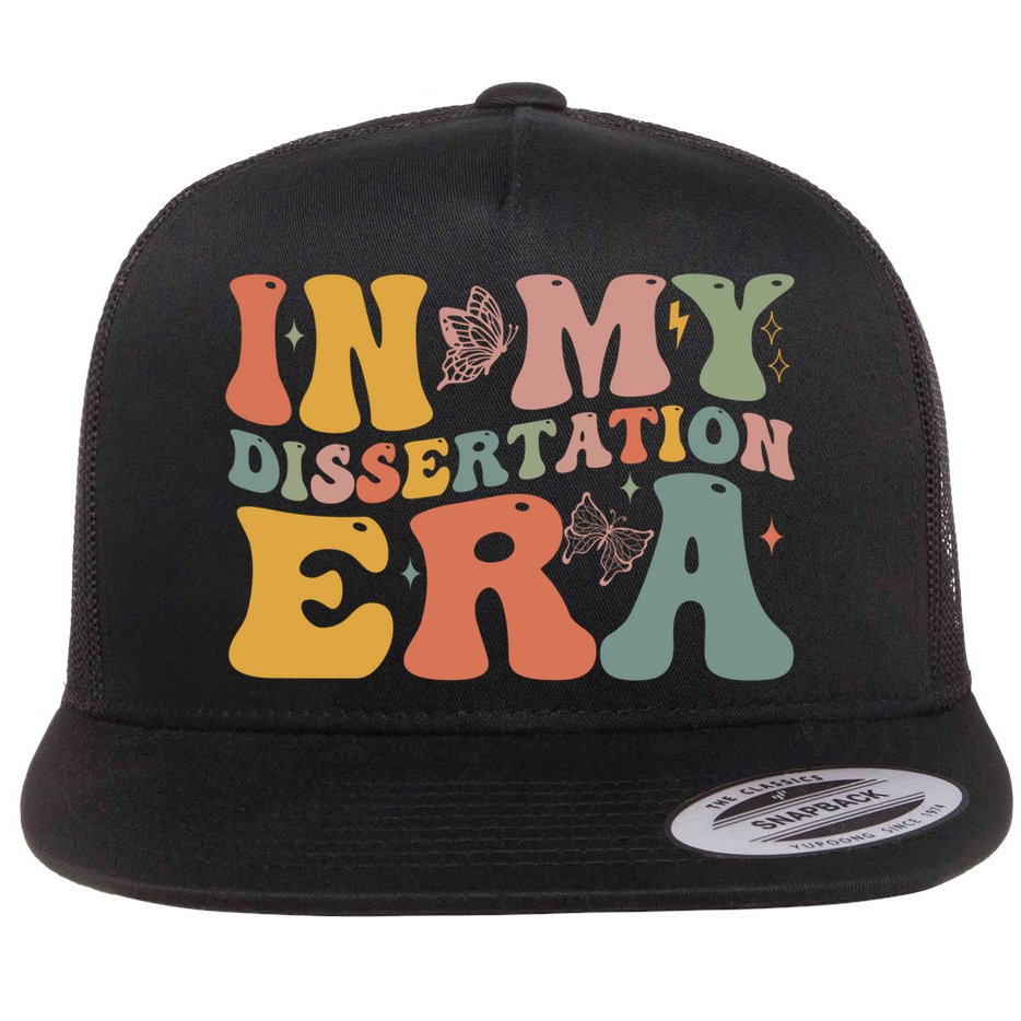 In My Dissertation Era School College Graduate Program Gift Flat Bill Trucker Hat