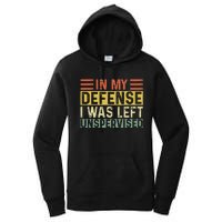 In My Defense I Was Left Unsupervised Funny Retro Vintage Women's Pullover Hoodie