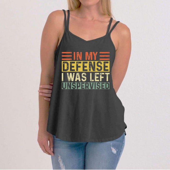 In My Defense I Was Left Unsupervised Funny Retro Vintage Women's Strappy Tank