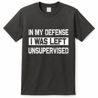 In My Defense I Was Left Unsupervised Gifts T-Shirt