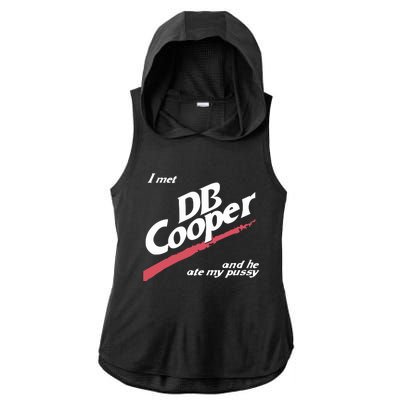 I Met Db Cooper And He Ate My Pussy Ladies PosiCharge Tri-Blend Wicking Draft Hoodie Tank