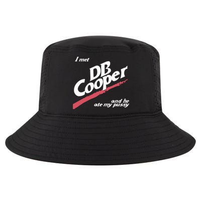 I Met Db Cooper And He Ate My Pussy Cool Comfort Performance Bucket Hat