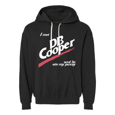 I Met Db Cooper And He Ate My Pussy Garment-Dyed Fleece Hoodie