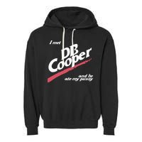 I Met Db Cooper And He Ate My Pussy Garment-Dyed Fleece Hoodie