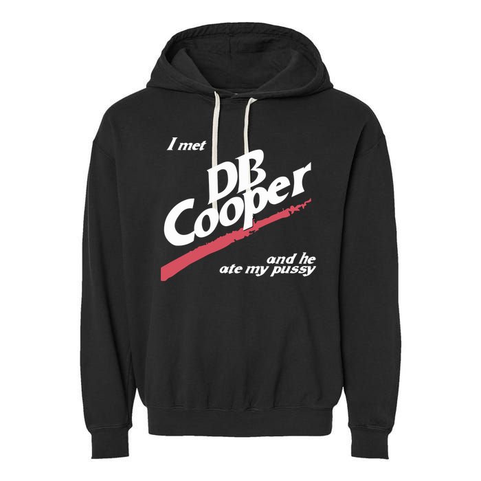 I Met Db Cooper And He Ate My Pussy Garment-Dyed Fleece Hoodie