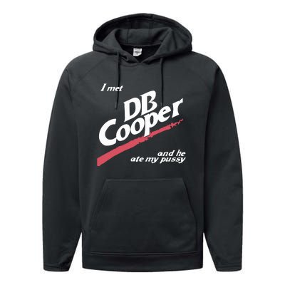 I Met Db Cooper And He Ate My Pussy Performance Fleece Hoodie