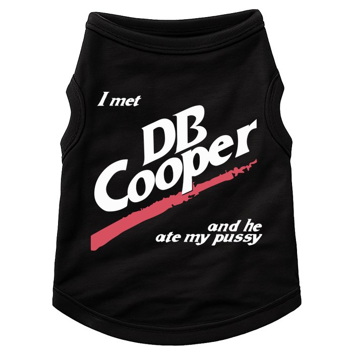 I Met Db Cooper And He Ate My Pussy Doggie Tank