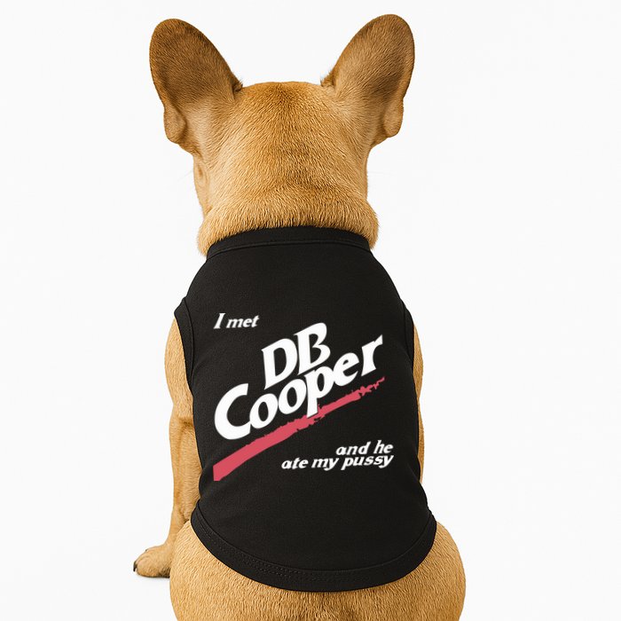I Met Db Cooper And He Ate My Pussy Doggie Tank
