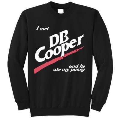 I Met Db Cooper And He Ate My Pussy Sweatshirt