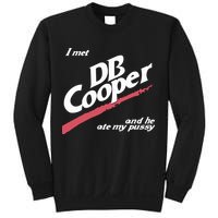 I Met Db Cooper And He Ate My Pussy Sweatshirt