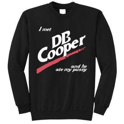 I Met Db Cooper And He Ate My Pussy Sweatshirt