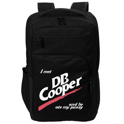 I Met Db Cooper And He Ate My Pussy Impact Tech Backpack