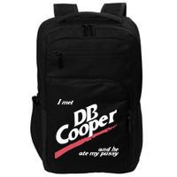 I Met Db Cooper And He Ate My Pussy Impact Tech Backpack