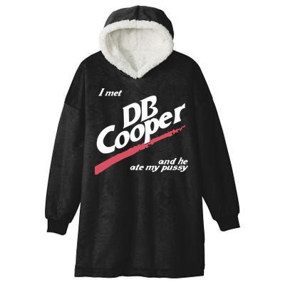 I Met Db Cooper And He Ate My Pussy Hooded Wearable Blanket