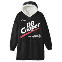 I Met Db Cooper And He Ate My Pussy Hooded Wearable Blanket