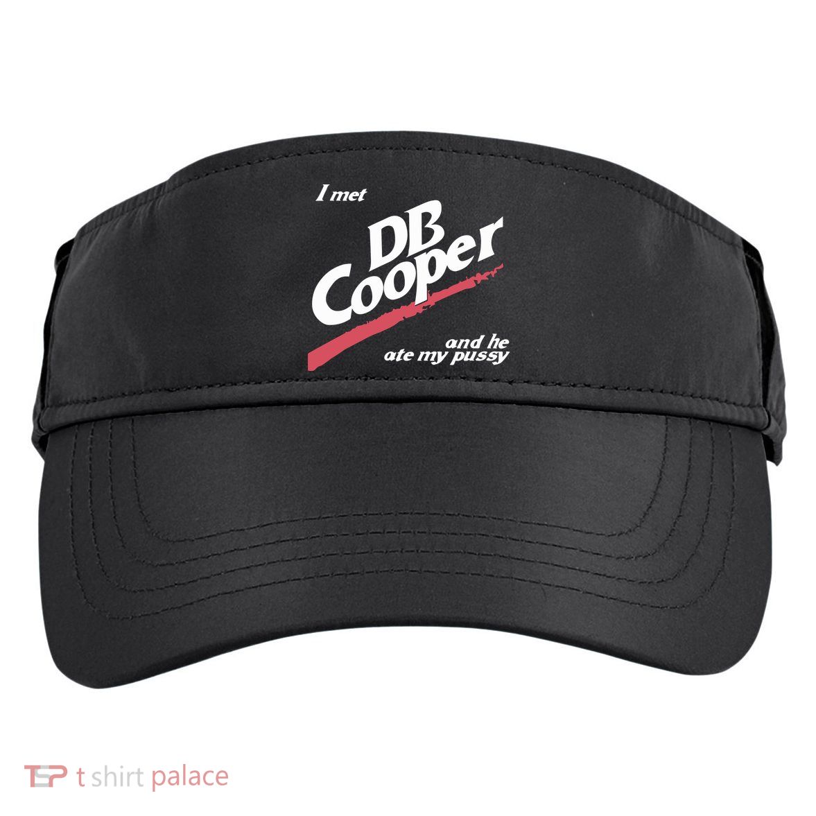 I Met Db Cooper And He Ate My Pussy Adult Drive Performance Visor