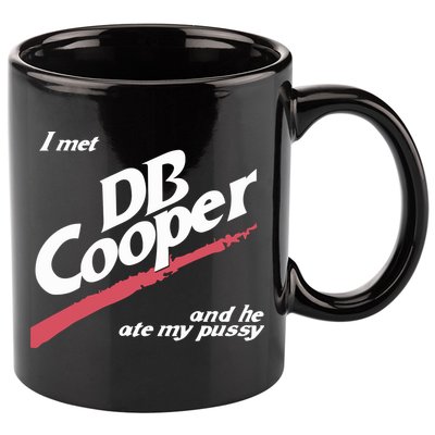I Met Db Cooper And He Ate My Pussy 11oz C Handle Ceramic Mug