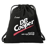 I Met Db Cooper And He Ate My Pussy Drawstring Bag