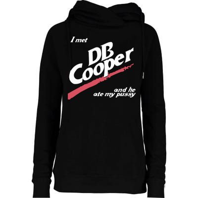 I Met Db Cooper And He Ate My Pussy Womens Funnel Neck Pullover Hood