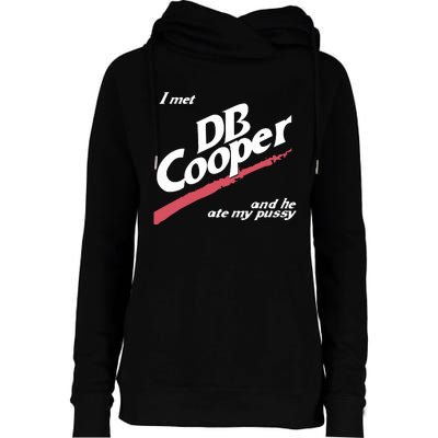 I Met Db Cooper And He Ate My Pussy Womens Funnel Neck Pullover Hood