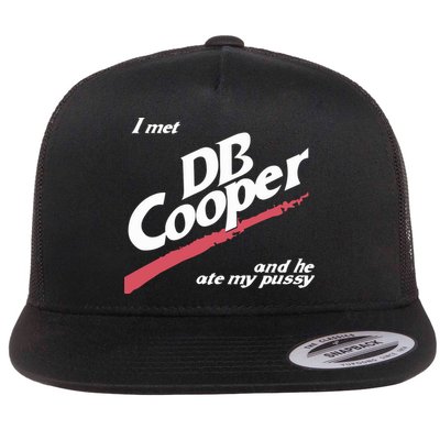 I Met Db Cooper And He Ate My Pussy Flatbill Hat