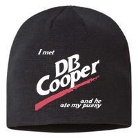 I Met Db Cooper And He Ate My Pussy Sustainable Beanie