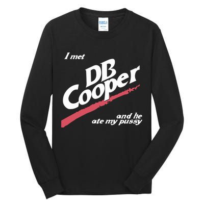 I Met Db Cooper And He Ate My Pussy Tall Long Sleeve T-Shirt