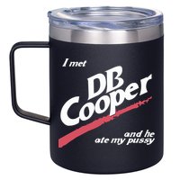 I Met Db Cooper And He Ate My Pussy 12oz Stainless Steel Coffee Mug