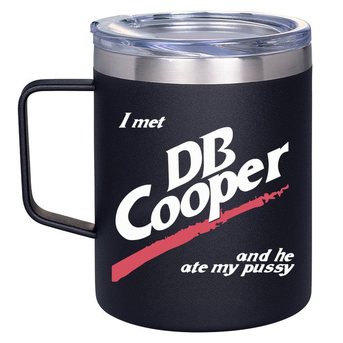 I Met Db Cooper And He Ate My Pussy 12oz Stainless Steel Coffee Mug