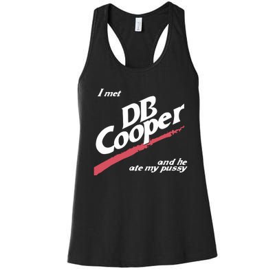 I Met Db Cooper And He Ate My Pussy Women's Racerback Tank