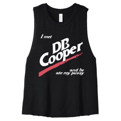 I Met Db Cooper And He Ate My Pussy Women's Racerback Cropped Tank