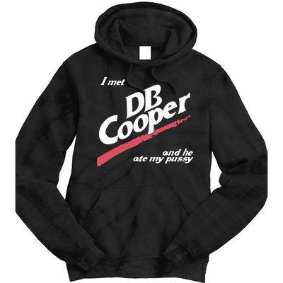 I Met Db Cooper And He Ate My Pussy Tie Dye Hoodie