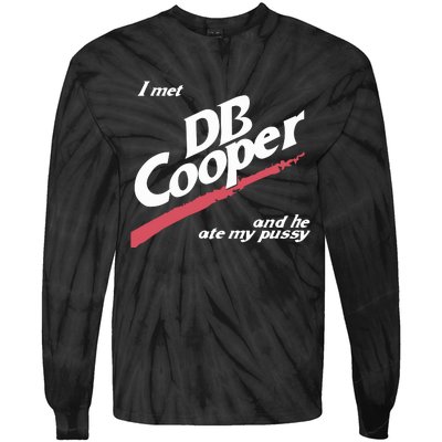 I Met Db Cooper And He Ate My Pussy Tie-Dye Long Sleeve Shirt