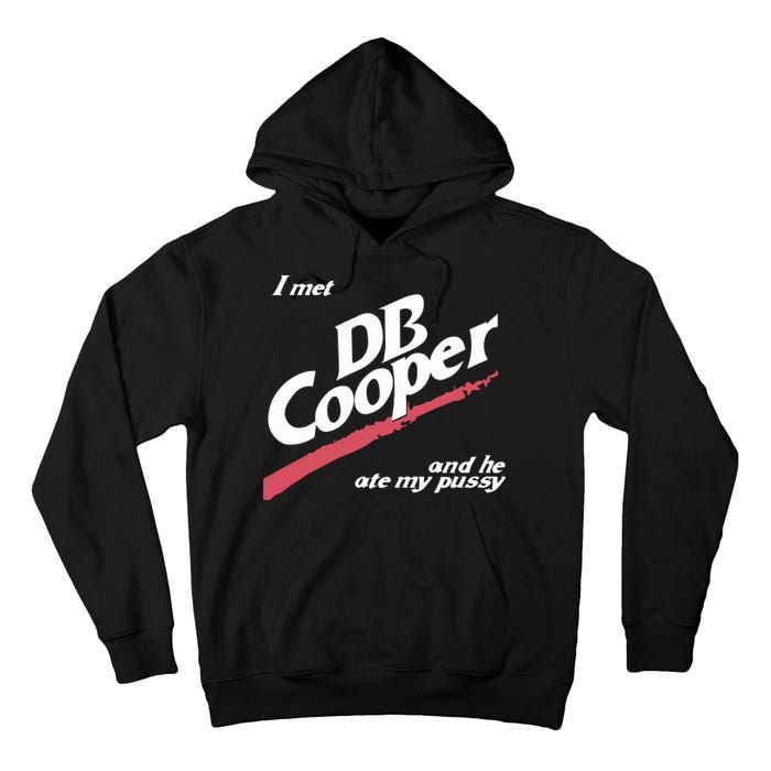 I Met Db Cooper And He Ate My Pussy Tall Hoodie