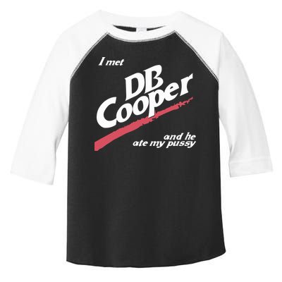I Met Db Cooper And He Ate My Pussy Toddler Fine Jersey T-Shirt