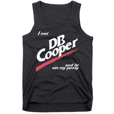 I Met Db Cooper And He Ate My Pussy Tank Top