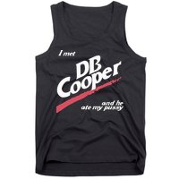 I Met Db Cooper And He Ate My Pussy Tank Top