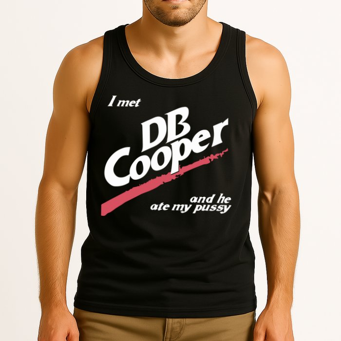 I Met Db Cooper And He Ate My Pussy Tank Top
