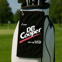 I Met Db Cooper And He Ate My Pussy Golf Towel