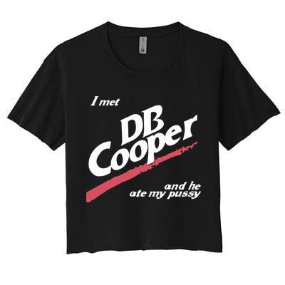 I Met Db Cooper And He Ate My Pussy Crop Top