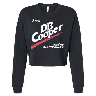 I Met Db Cooper And He Ate My Pussy Cropped Pullover Crew