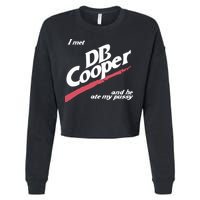 I Met Db Cooper And He Ate My Pussy Cropped Pullover Crew