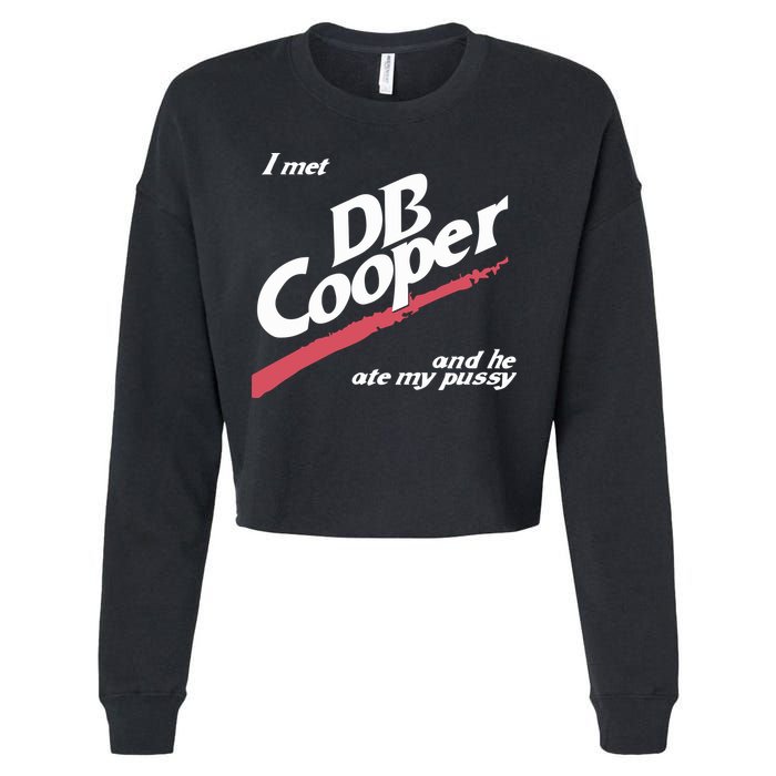 I Met Db Cooper And He Ate My Pussy Cropped Pullover Crew