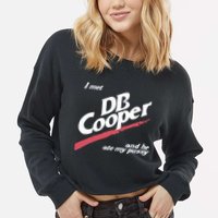 I Met Db Cooper And He Ate My Pussy Cropped Pullover Crew