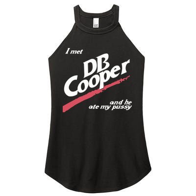 I Met Db Cooper And He Ate My Pussy Women's Perfect Tri Rocker Tank