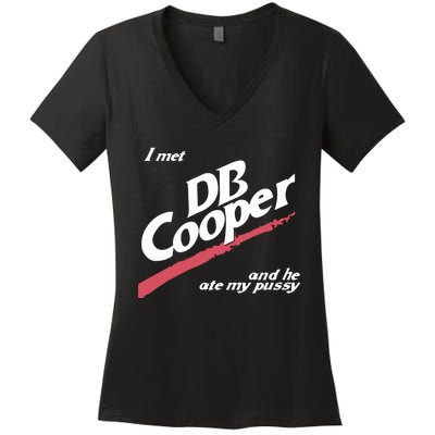 I Met Db Cooper And He Ate My Pussy Women's V-Neck T-Shirt