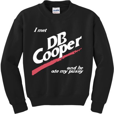 I Met Db Cooper And He Ate My Pussy Kids Sweatshirt