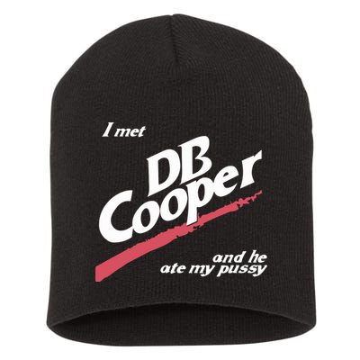 I Met Db Cooper And He Ate My Pussy Short Acrylic Beanie