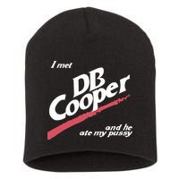 I Met Db Cooper And He Ate My Pussy Short Acrylic Beanie