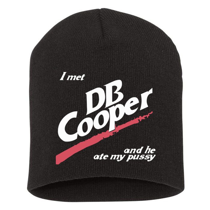 I Met Db Cooper And He Ate My Pussy Short Acrylic Beanie
